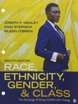 Race, Ethnicity, Gender, and Class The Sociology of Group Conflict and Change 8th 9781544324050 Front Cover