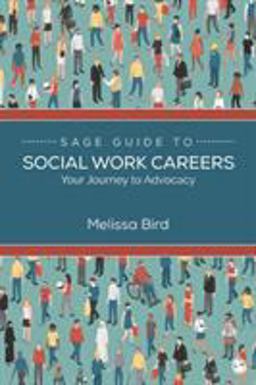 SAGE Guide to Social Work Careers Your Journey to Advocacy  9781544324715 Front Cover