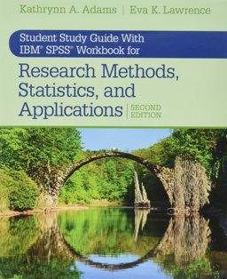 BUNDLE: Adams: Research Methods, Statistics, and Applications 2e + Adams: Student Study Guide with IBMï¿½ SPSSï¿½ 2e 2nd 9781544330167 Front Cover