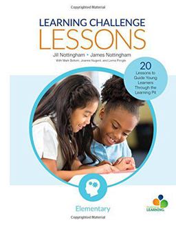 Learning Challenge Lessons, Elementary 20 Lessons to Guide Young Learners Through the Learning Pit  9781544330471 Front Cover