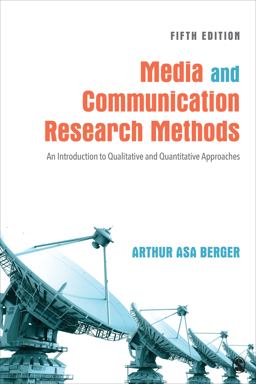 Media and Communication Research Methods An Introduction to Qualitative and Quantitative Approaches 5th 9781544332680 Front Cover