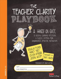 Teacher Clarity Playbook A Hands-On Guide to Creating Learning Intentions and Success Criteria for Organized, Effective Instruction  9781544339818 Front Cover