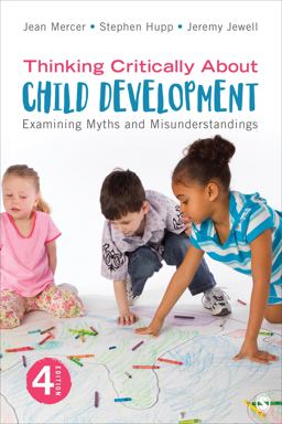 Thinking Critically about Child Development Examining Myths and Misunderstandings 4th 9781544341934 Front Cover