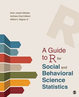 Guide to R for Social and Behavioral Science Statistics  9781544344027 Front Cover