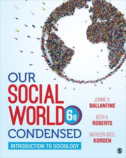 Our Social World: Condensed An Introduction to Sociology 6th 9781544344416 Front Cover