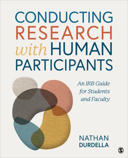 Conducting Research with Human Participants An IRB Guide for Students and Faculty in the Social, Behavioral, and Health Sciences  9781544348636 Front Cover