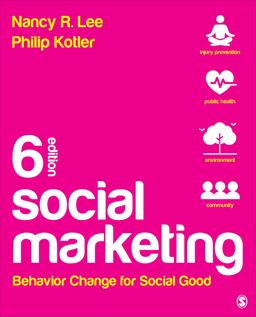 Social Marketing Behavior Change for Social Good 6th 9781544351490 Front Cover