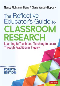 Reflective Educatorâ€²s Guide to Classroom Research Learning to Teach and Teaching to Learn Through Practitioner Inquiry 4th 9781544352183 Front Cover