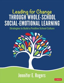 Leading for Change Through Whole-School Social-Emotional Learning Strategies to Build a Positive School Culture  9781544352985 Front Cover