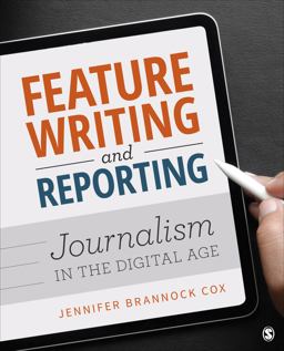 Feature Writing and Reporting Journalism in the Digital Age  9781544354927 Front Cover