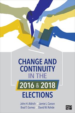 Change and Continuity in the 2016 and 2018 Elections  9781544356778 Front Cover