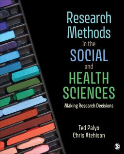 Research Methods in the Social and Health Sciences: Making Research Decisions 1st 9781544357676 Front Cover