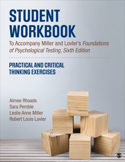 Student Workbook to Accompany Miller and Lovler's Foundations of Psychological Testing Practical and Critical Thinking Exercises  9781544359755 Front Cover