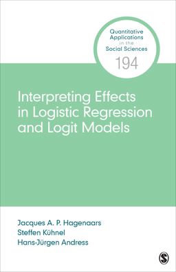 Interpreting Effects in Logistic Regression and Logit Models  9781544364018 Front Cover