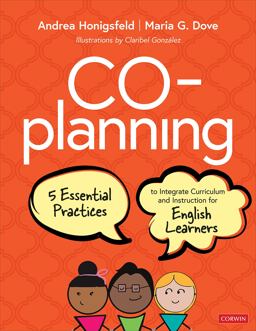 Co-Planning Five Essential Practices to Integrate Curriculum and Instruction for English Learners  9781544365992 Front Cover