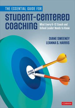 Essential Guide for Student-Centered Coaching What Every K-12 Coach and School Leader Needs to Know  9781544375359 Front Cover