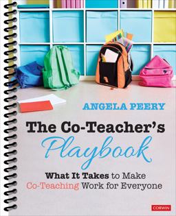 The Co-teacher's Playbook: What It Takes to Make Co-teaching Work for Everyone  9781544377629 Front Cover