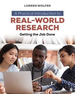 Practical Introduction to Real-World Research Getting the Job Done  9781544378299 Front Cover