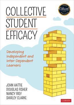 Collective Student Efficacy Developing Independent and Inter-Dependent Learners  9781544383446 Front Cover