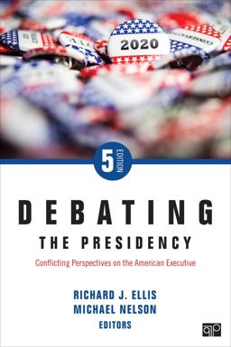Debating the Presidency Conflicting Perspectives on the American Executive 5th 9781544390192 Front Cover