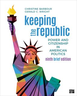 Keeping the Republic Power and Citizenship in American Politics - Brief Edition 9th 9781544393896 Front Cover