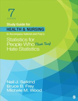 Study Guide for Health and Nursing to Accompany Salkind and Freyâ€²s Statistics for People Who (Think They) Hate Statistics 7th 9781544395982 Front Cover