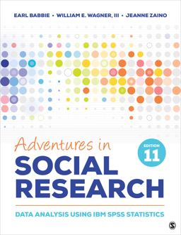 Adventures in Social Research Data Analysis Using IBM SPSS Statistics 11th 9781544398006 Front Cover