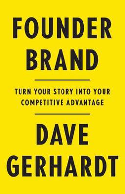 Founder Brand Turn Your Story into Your Competitive Advantage  9781544523408 Front Cover