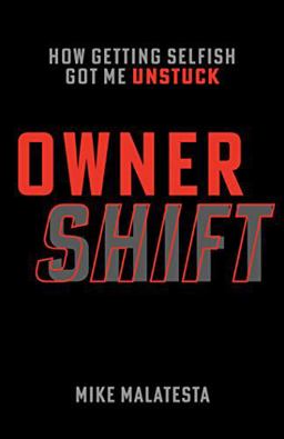 Owner Shift How Getting Selfish Got Me Unstuck  9781544523910 Front Cover