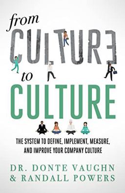 From CULTURE to CULTURE The System to Define, Implement, Measure, and Improve Your Company Culture  9781544526126 Front Cover