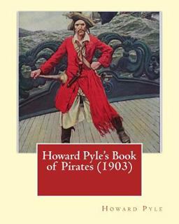 Howard Pyle's Book of Pirates (1903). by: Howard Pyle