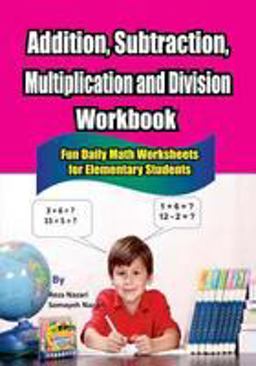 Addition, Subtraction, Multiplication and Division Workbook