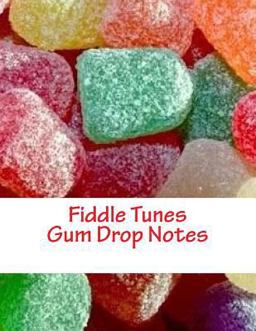 Fiddle Violin Sheet Music - Gum Drop Notes Fiddle Violin Sheet Music - Gum Drop Notes
