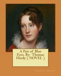 A Pair of Blue Eyes. by: Thomas Hardy ( NOVEL )