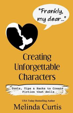 Frankly, My Dear... Creating Unforgettable Characters
