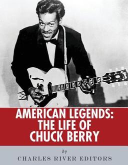 American Legends: the Life of Chuck Berry 2017 9781544894515 Front Cover