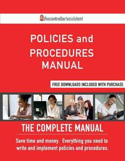 Policies and Procedures Manual: the Complete Manual