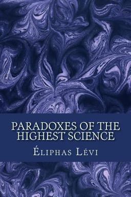 Paradoxes of the Highest Science Paradoxes of the Highest Science