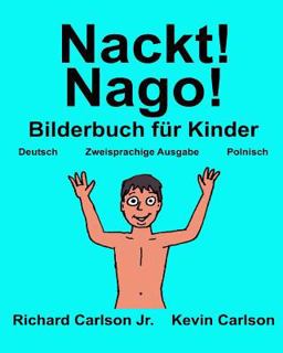 Nackt! Nago! : ein Bilderbuch Für Kinder Deutsch-Polnisch (Zweisprachige Ausgabe)