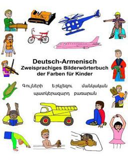 Deutsch-Armenisch Zweisprachiges Bilderwörterbuch der Farben Für Kinder