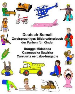 Deutsch-Somali Zweisprachiges Bilderwörterbuch der Farben Für Kinder