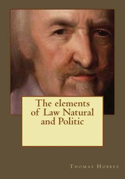 The Elements of Law Natural and Politic