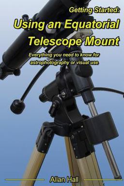 Getting Started: Using an Equatorial Telescope Mount