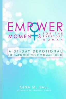 EmpowerMoments for the Everyday Woman