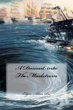 A Descent into the Maelstrom