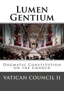 Lumen Gentium Dogmatic Constitution on the Church  9781545308745 Front Cover