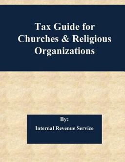 Tax Guide for Churches and Religious Organizations