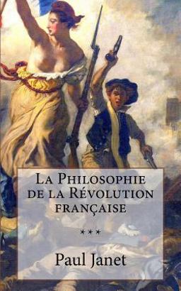La Philosophie de la Révolution Française