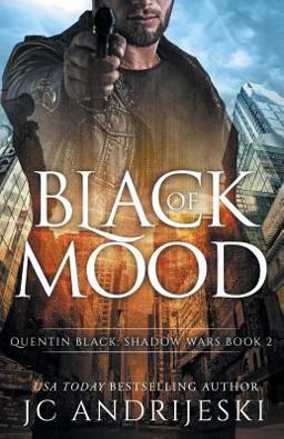Black of Mood (Quentin Black: Shadow Wars #2)
