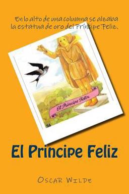 El Principe Feliz (Spanish) Edition